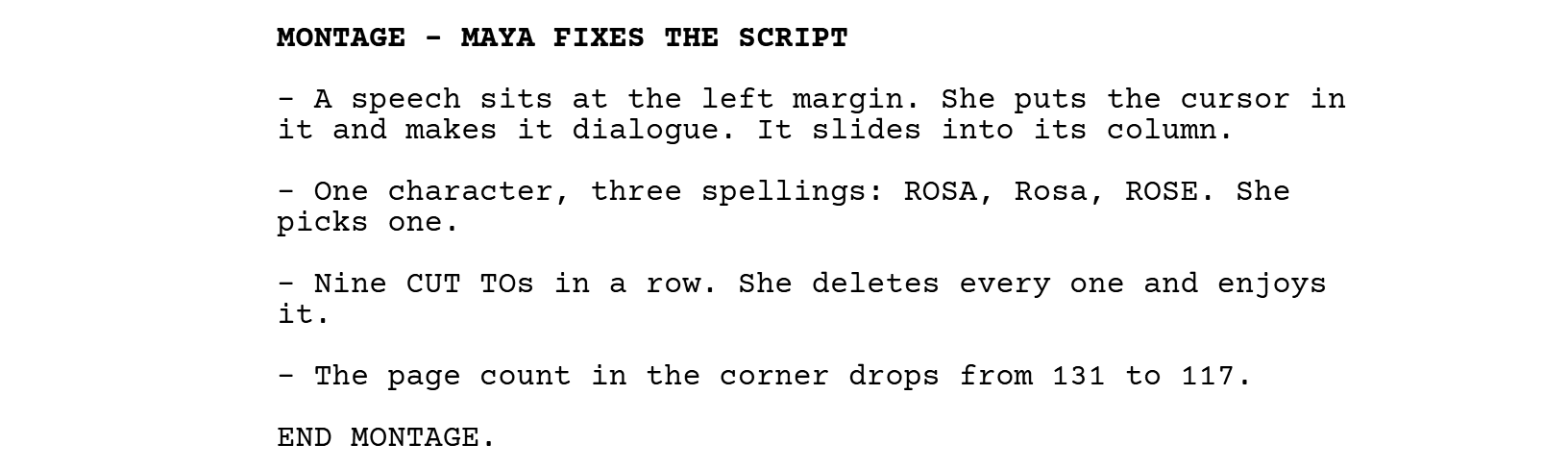 MONTAGE - MAYA FIXES THE SCRIPT, followed by four short lines starting with a dash, and END MONTAGE.